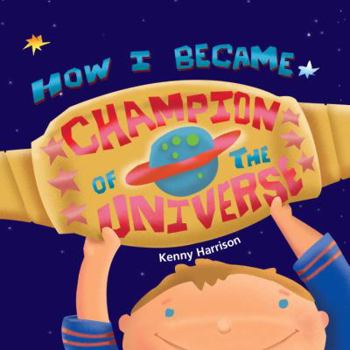 Hardcover How I Became Champion of the Universe Book