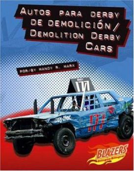 Autos para derby de demolicion / Demolition Derby Cars (Blazers Bilingual)