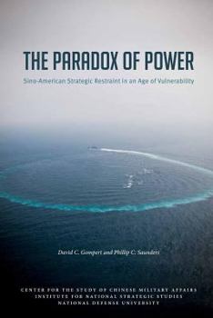 Paperback The Paradox of Power Sino-American Strategic Restraint in an Age of Vulnerability Book