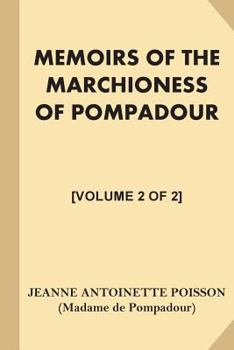 Paperback Memoirs of the Marchioness of Pompadour [Volume 2 of 2] Book