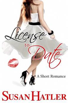 Licence to Date - Book #6 of the Better Date than Never