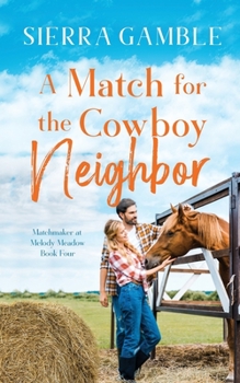 Paperback A Match for the Cowboy Neighbor: Clean Contemporary Cowboy Romance Book