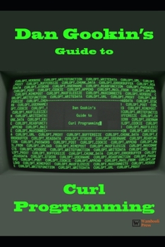 Paperback Dan Gookin's Guide to Curl Programming Book