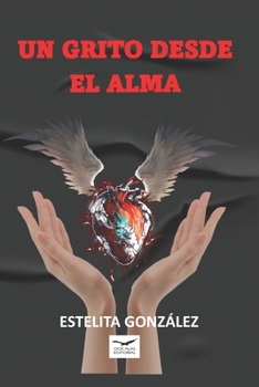 Paperback Un Grito Desde El Alma [Spanish] Book