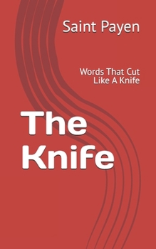 Paperback The Knife: Words That Cut Like A Knife Book