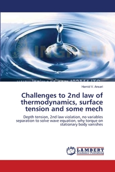 Paperback Challenges to 2nd law of thermodynamics, surface tension and some mech Book