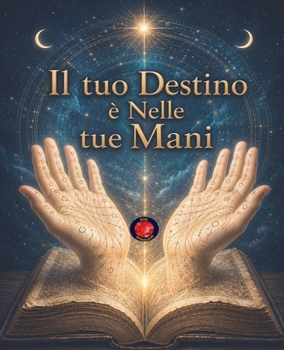 Il tuo Destino è Nelle tue Mani