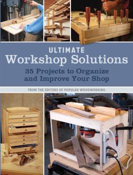 Paperback Ultimate Workshop Solutions: 35 Projects to Organize and Improve Your Shop Book