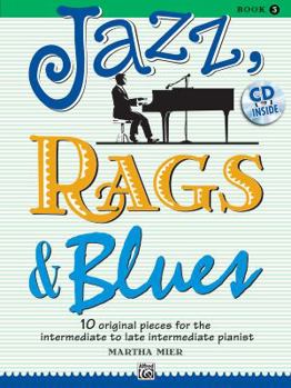 Paperback Jazz, Rags & Blues, Bk 3: 10 Original Pieces for the Intermediate to Late Intermediate Pianist, Book & CD [With CD (Audio)] Book