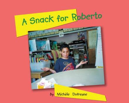 Paperback A Snack for Roberto (Pioneer Valley Books) (Emergent Set 2) Book