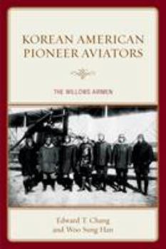 Paperback Korean American Pioneer Aviators: The Willows Airmen Book