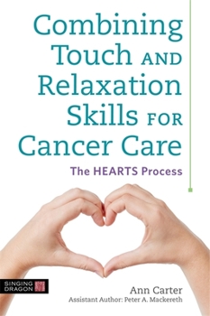 Paperback Combining Touch and Relaxation Skills for Cancer Care: The Hearts Process Book