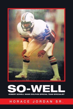 So-Well : Robert Sowell Miami Dolphin Special Team Specialist