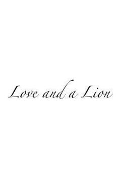 Paperback Love and a Lion Book