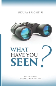 Paperback What Have You Seen? Book