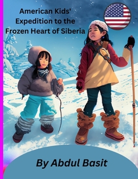 Paperback American Kids' Expedition to the Frozen Heart of Siberia Book