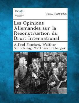 Paperback Les Opinions Allemandes Sur La Reconstruction Du Droit International [French] Book