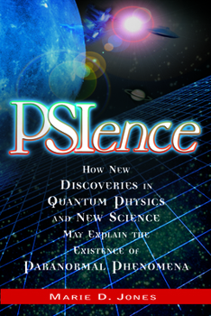 Paperback Psience: How New Discoveries in Quantum Physics and New Science May Explain the Mysteries of Paranormal Phenomenom Book