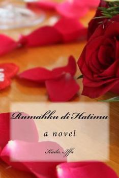Rumahku di Hatimu: The Beginning of Undeniable Love Series