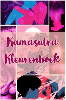 Paperback Kamasutra Kleurenboek: kamasutra, obatkuat, liefde, sex shop, lintahpapua, minyaklintahmurah, caraperpanjangpenis, tahanlama, obattahanlama, [Dutch] Book