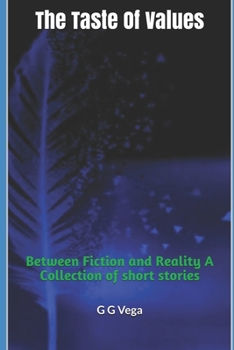 Paperback The Taste Of Values: Between Fiction and Reality A Collection of short stories Book