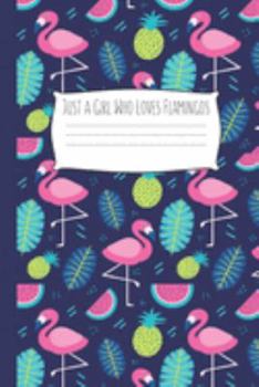 Just a Girl Who Loves Flamingos: Flamingo Gifts for Woman Blank Lined Notebook Journal & Planner | 6 x 9 inches, College Ruled Lined,110 Pages