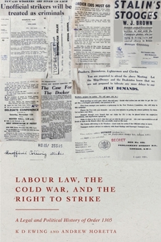 Labour Law, the Cold War, and the Right to Strike : A Legal and Political History of Order 1305