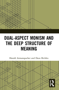 Paperback Dual-Aspect Monism and the Deep Structure of Meaning Book