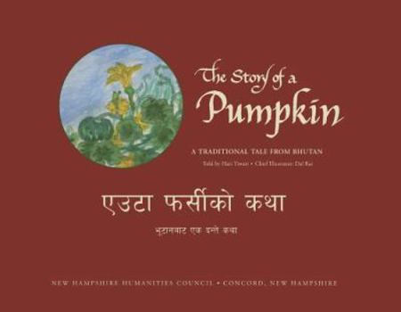 Hardcover The Story of a Pumpkin: A Traditional Tale from Bhutan Book