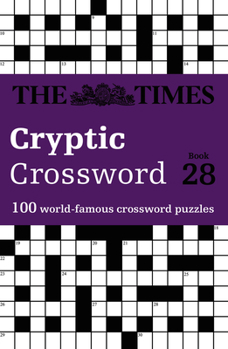 Paperback The Times Cryptic Crossword Book 28: 100 World-Famous Crossword Puzzles Book