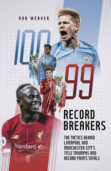 Hardcover Record Breakers: The Tactics Behind Liverpool's Andmanchester City's Title Triumphs Book