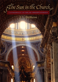Paperback The Sun in the Church: Cathedrals as Solar Observatories Book
