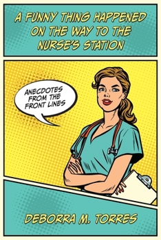 Paperback A Funny Thing Happened on the Way to the Nurse's Station Book