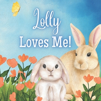 Paperback Lolly Loves Me!: A book about Lolly's Love! Book