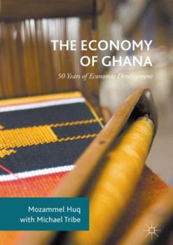 Hardcover The Economy of Ghana: 50 Years of Economic Development Book