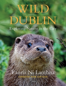 Hardcover Wild Dublin: Exploring Nature in the City Book