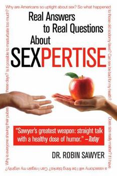 Paperback Sexpertise: Real Answers to Real Questions about Sex Book