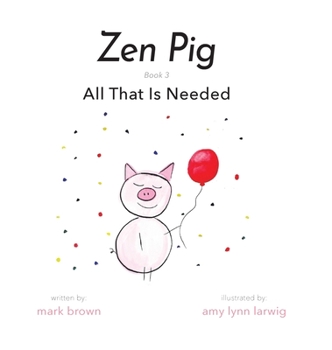Hardcover Zen Pig: All That Is Needed Book