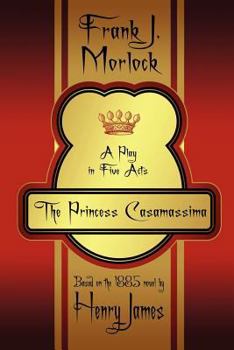 Paperback The Princess Casamassima: A Play in Five Acts Book