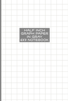 Paperback Half Inch Graph Paper in Gray 6x9 Notebook Book