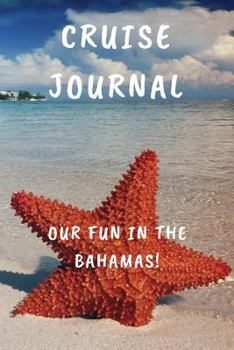 Paperback Cruise Journal: Our Fun in the Bahamas! Book