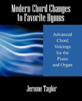 Paperback Modern Chord Changes to Favorite Hymns: Advanced Chord Voicings for the Piano and Organ Book