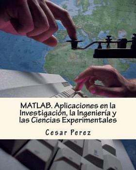 Paperback Matlab. Aplicaciones En La Investigaci?n, La Ingenier?a Y Las Ciencias Experimentales [Spanish] Book