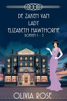 de Zaken Van Lady Elizabeth Hawthorne - Boeken 1 - 3 (Dutch Edition)