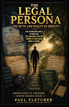 THE LEGAL PERSONA: The Myth and Reality of Identity" - Exploring the Theories surrounding Birth Certificates, Securities, Bonds & Your Financial Wealth.