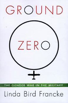 Hardcover Ground Zero: The Gender War in the Military Book