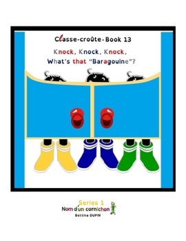 Paperback Knock, Knock, Knock, What’s that “Baragouine”? (Classe-croûte) Book