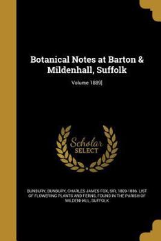 Paperback Botanical Notes at Barton & Mildenhall, Suffolk; Volume 1889] Book