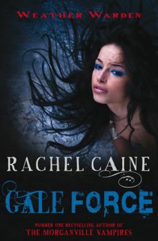 Gale Force - Book #7 of the Weather Warden Universe