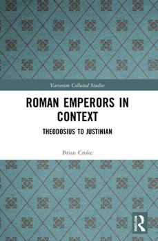 Paperback Roman Emperors in Context: Theodosius to Justinian Book